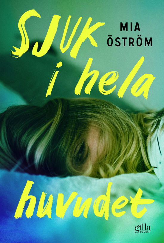 Cover for Mia Öström · Sjuk i hela huvudet (Bok) (2024)