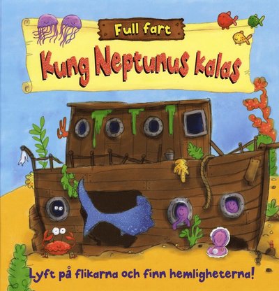 Cover for Moira Butterfield · Full fart: Kung Neptunus kalas : lyft på flikarna och finn hemligheterna (Spiral Book) (2008)