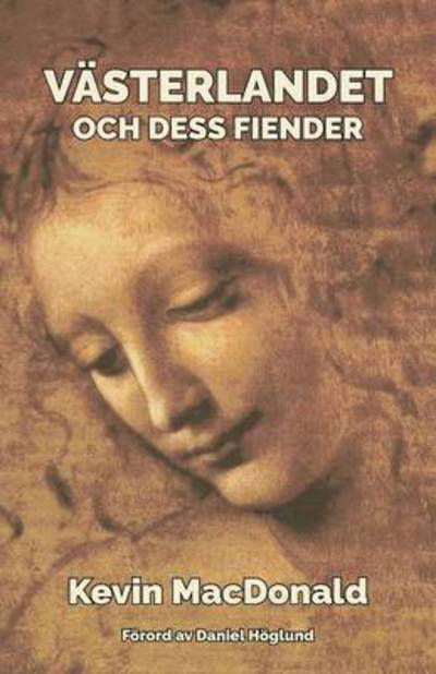 Vasterlandet Och Dess Fiender - Kevin MacDonald - Livres - Logik - 9789187339387 - 24 décembre 2015