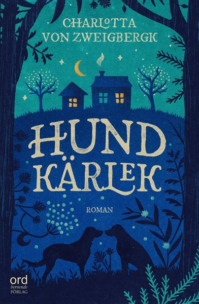 Cover for Charlotta von Zweigbergk · Hundkärlek (Gebundesens Buch) (2016)