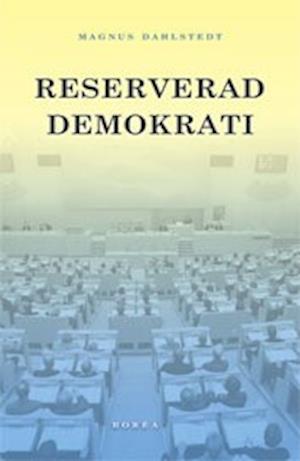 Cover for Magnus Dahlstedt · Reserverad demokrati : representation i ett mångetniskt Sverige (Paperback Book) (2005)