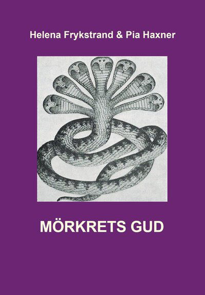 Cover for Pia Haxner Helena Frykstrand · Mörkrets gud (Paperback Book) (2024)