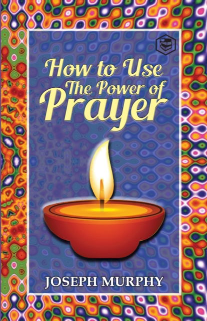 Cover for Joseph Murphy · How to Use the Power of Prayer (Paperback Book) (2021)