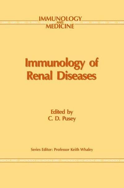 C D Pusey · Immunology of Renal Disease - Immunology and Medicine (Paperback Bog) [Softcover reprint of the original 1st ed. 1991 edition] (2012)
