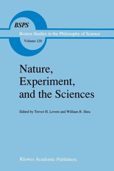 Trevor H Levere · Nature, Experiment, and the Sciences: Essays on Galileo and the History of Science in Honour of Stillman Drake - Boston Studies in the Philosophy and History of Science (Pocketbok) [Softcover reprint of the original 1st ed. 1990 edition] (2011)