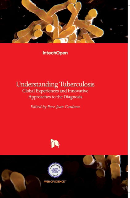 Cover for Pere-Joan Cardona · Understanding Tuberculosis: Global Experiences and Innovative Approaches to the Diagnosis (Hardcover Book) (2012)