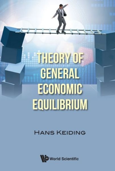 Cover for Keiding, Hans (Univ Of Copenhagen, Denmark) · Theory Of General Economic Equilibrium (Inbunden Bok) (2020)