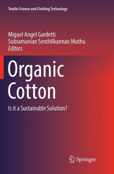 Cover for Organic Cotton: Is it a Sustainable Solution? - Textile Science and Clothing Technology (Paperback Book) [Softcover Reprint of the Original 1st 2019 edition] (2018)