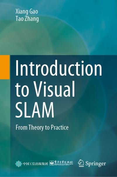 Cover for Xiang Gao · Introduction to Visual SLAM: From Theory to Practice (Hardcover bog) [1st ed. 2021 edition] (2021)