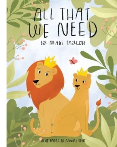All That We Need - Madi Taylor - Books - Taylor Crtv - 9798218068387 - November 11, 2022