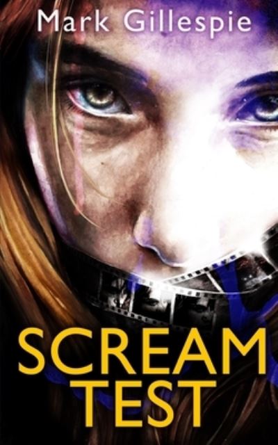 Cover for Mark Gillespie · Scream Test: An unforgettable and gripping psychological thriller (Pocketbok) (2021)