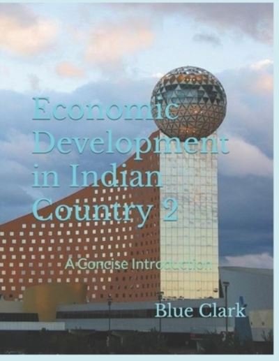 Cover for Blue Clark · Economic Development in Indian Country 2: A Concise Introduction (Paperback Book) (2021)