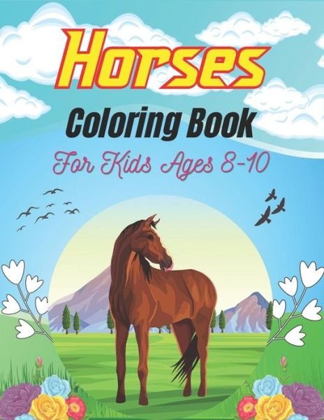 Cover for Nugahana Ktn · Horses Coloring Book For Kids Ages 8-10 (Pocketbok) (2020)