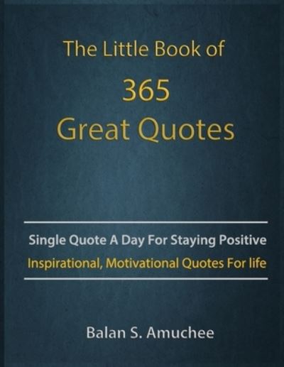 Cover for Balan Amuchee · The Little Book of 365 Great Quotes (Paperback Book) (2020)