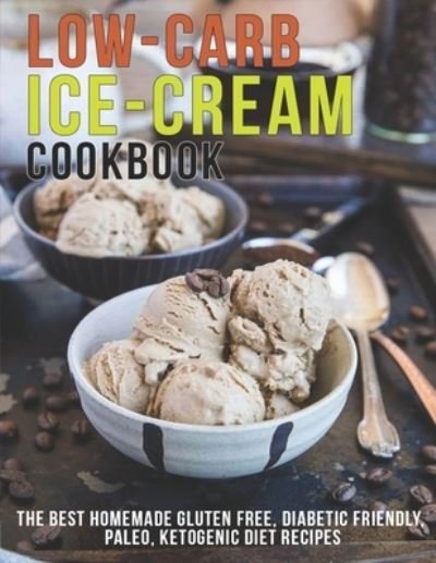 Andy Sutton · Low-Carb Ice-Cream Cookbook (Paperback Bog) (2020)