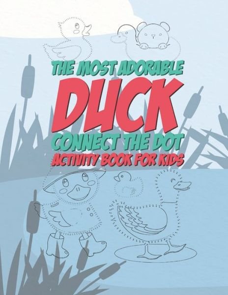 Cover for Giggles and Kicks · The Most Adorable Duck Connect The Dot Activity Book For Kids (Taschenbuch) (2020)