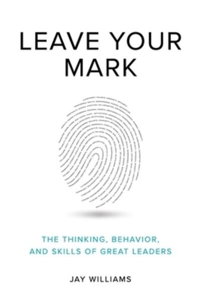 Jay Williams · Leave Your Mark (Paperback Book) (2020)