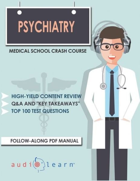 Cover for Audiolearn Medical Content Team · Psychiatry - Medical School Crash Course (Paperback Book) (2020)