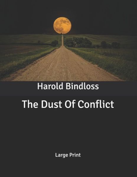 Cover for Harold Bindloss · The Dust Of Conflict (Paperback Book) (2020)