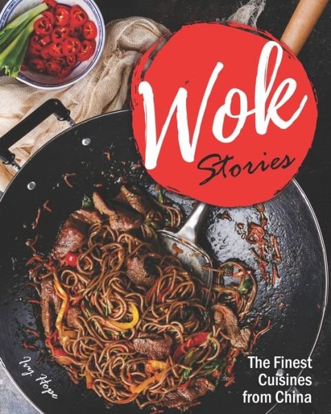 Wok Stories - Ivy Hope - Bøger - Independently Published - 9798650765387 - 3. juni 2020