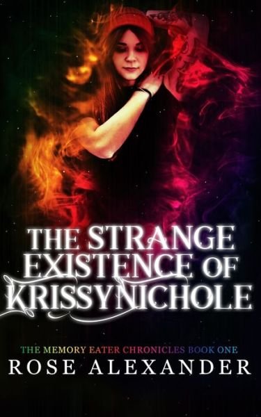 Cover for Rose Alexander · The Strange Existence of Krissy Nichole (Paperback Bog) (2020)