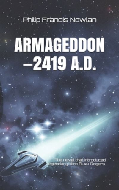 Armageddon-2419 A.D. (Illustrated) - Philip Francis Nowlan - Książki - Independently Published - 9798665053387 - 9 lipca 2020