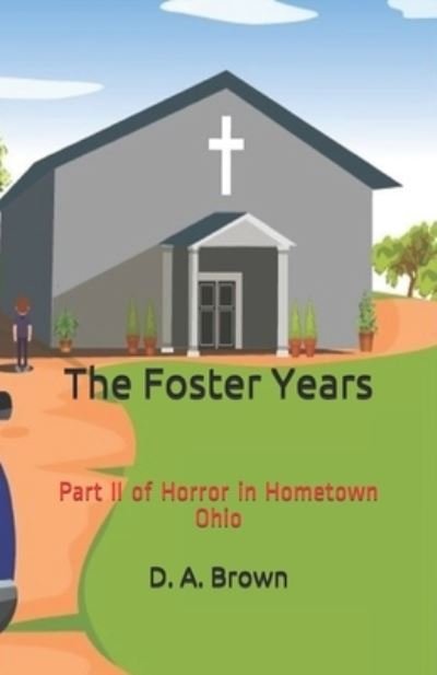 Cover for D a Brown · The Foster Years (Pocketbok) (2020)