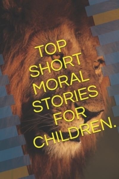 Cover for Himanshu Lawadia · Top Short Moral Stories for Children. (Pocketbok) (2020)
