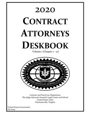 Cover for United States Government Us Army · 2020 Contract Attorneys Deskbook Volume 1 (Chapter 1 - 17) (Paperback Book) (2020)