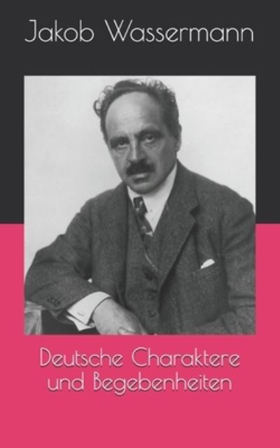 Cover for Jakob Wassermann · Deutsche Charaktere und Begebenheiten (Paperback Book) (2021)