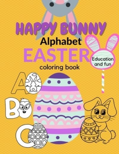 Happy Banny Alphabet Easter Coloring Book - Green Day - Bücher - Independently Published - 9798708952387 - 13. Februar 2021