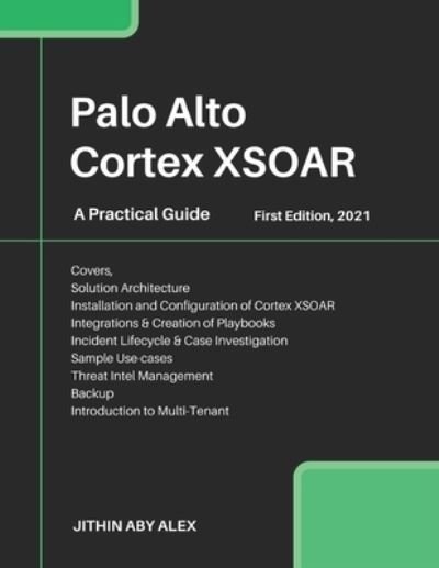 Cover for Jithin Alex · Palo Alto Cortex XSOAR: A Practical Guide (Taschenbuch) (2021)