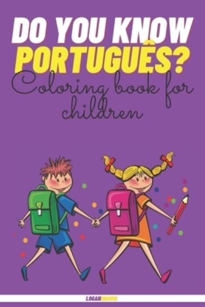 Cover for Logan Brown · Do You Know Portugues: Coloring Book For Children (Paperback Book) (2021)