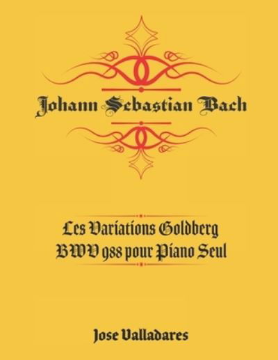Cover for Johann Sebastian Bach · Johann Sebastian Bach: Les Variations Goldberg BWV 988 pour Piano Seul (Paperback Bog) (2021)