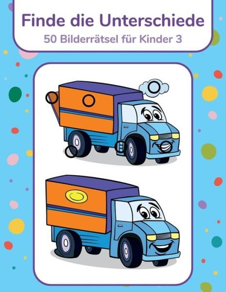 Cover for Nick Snels · Finde die Unterschiede - 50 Bilderratsel fur Kinder 3 (Paperback Book) (2021)