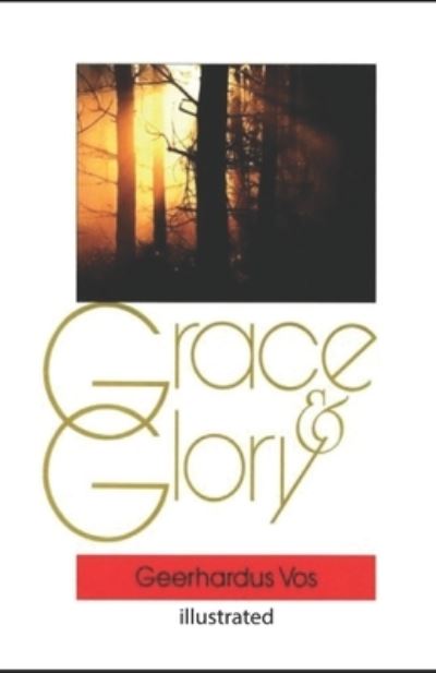 Cover for Geerhardus Vos · Grace and Glory illustrated (Paperback Book) (2021)