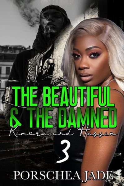 Cover for Porschea Jade · The Beautiful &amp; The Damned 3: Kimora and Hassin (Paperback Book) (2021)