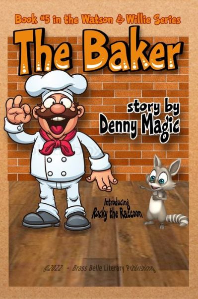 Cover for Denny Magic · The Baker: Book #5 in the Watson &amp; Willie series (Paperback Book) (2022)