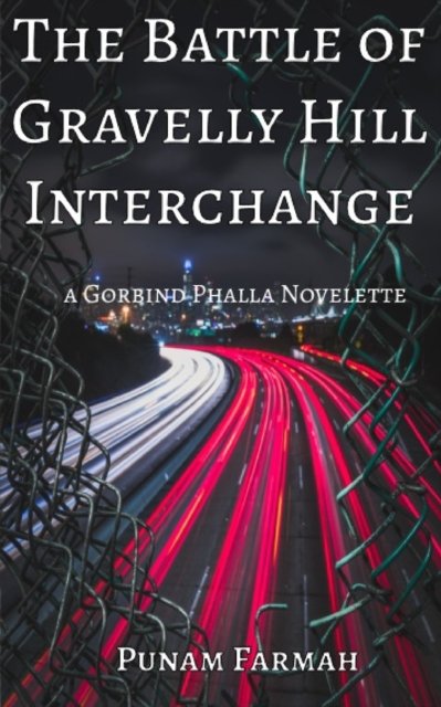 Cover for Punam Farmah · The Battle of Gravelly Hill Interchange: A Gorbind Phalla Novelette - City Walls (Paperback Book) (2022)
