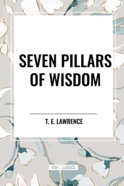 Cover for T E Lawrence · Seven Pillars of Wisdom (Taschenbuch) (2024)