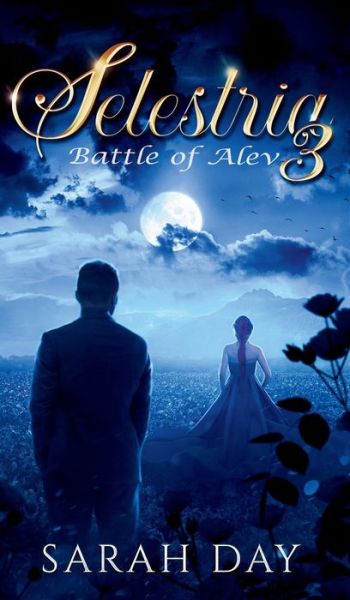 Cover for Sarah Day · Selestria 3: Battle of Alev - Selestria (Hardcover Book) (2022)