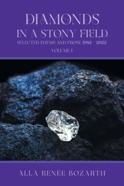 Diamonds in a Stony Field - Alla Renée Bozarth - Books - Westwood Books Publishing - 9798888874387 - May 26, 2023