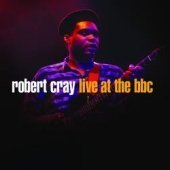 Cover for Robert Cray · Robert Cray Live at the Bbc (CD) [Asian edition] (2014)