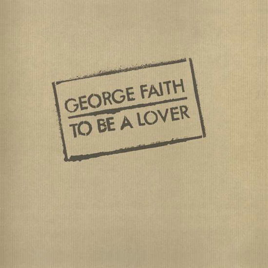 Cover for George Faith · To Be A Lover (LP) (2020)