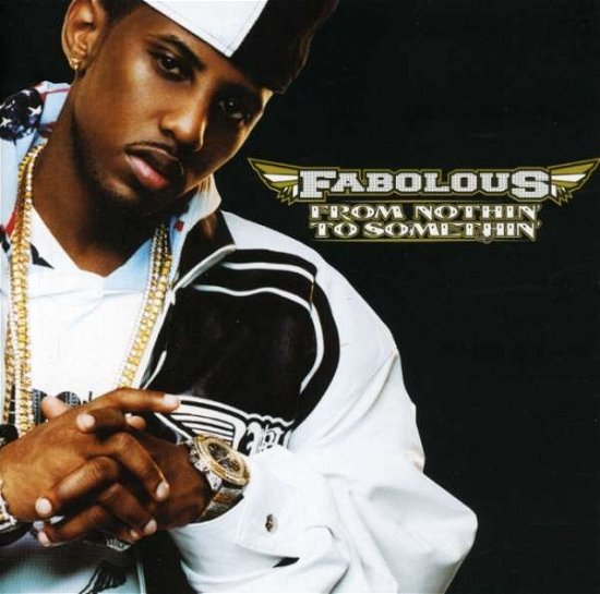 Cover for Fabolous · From Nothin to Somethin (CD) [Clean edition] (2007)