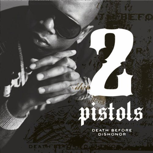 Death Before Dishonor - 2 Pistols - Music - RAP/HIP HOP - 0602517677388 - June 16, 2008