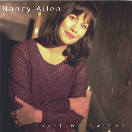 Cover for Nancy Allen · Shall We Gather (CD) (2005)