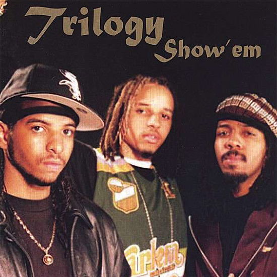 Cover for Trilogy · Show Em (CD) (2007)