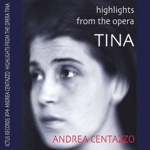 Highlights from the Opera Tina - Andrea Centazzo - Muzyka - Ictus Records - 0844553046388 - 17 maja 2011