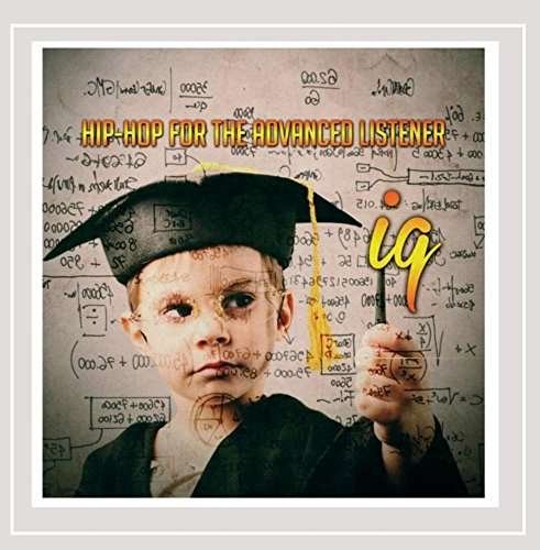 Cover for Iq · Hip-hop for the Advanced Listener (CD) (2015)